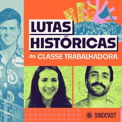 As Lutas da Classe Trabalhadora - Ep.2 As Lutas da Classe Trabalhadora - Ep.2