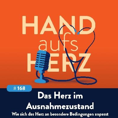 # 168 - Das Herz im Ausnahmezustand: Wie sich das Herz an besondere Bedingungen anpasst