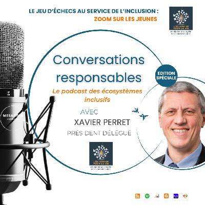 Le jeu d'échecs au service de l'inclusion, Episode 1 : Xavier Perret - Fondation l'Echiquier pour la Vie