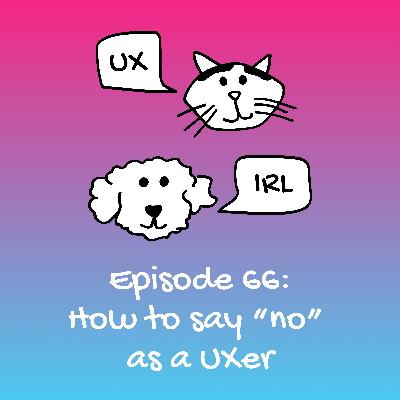 How to say "no"  as a UXer
