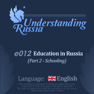 Understanding Russia. Episode 12. Education in Russia. Part 2 - Schooling in Russia Understanding Russia. Episode 12. Education in Russia. Part 2 - Schooling in Russia