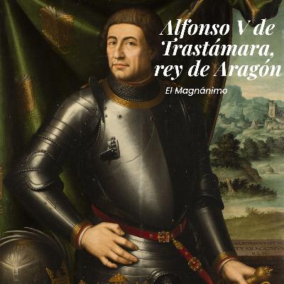 Alfonso V, el Magnánimo: Los Trastámara aragoneses