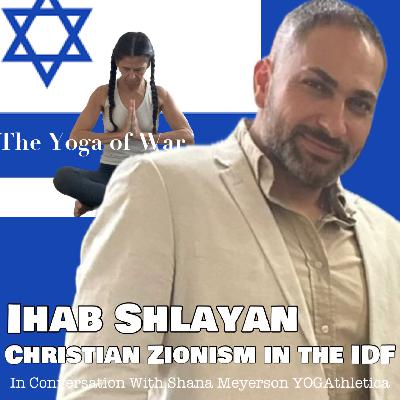 Ihab Shlayan | Next Level Christian Zionism | Israel-Hamas War | Conversation with Shana Meyerson
