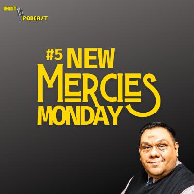 #5 New Mercies Monday with your Host: Rev. Mario A. Najera #5 New Mercies Monday with your Host: Rev. Mario A. Najera