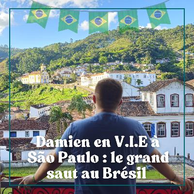#18 Damien en V.I.E à São Paulo : le grand saut au Brésil