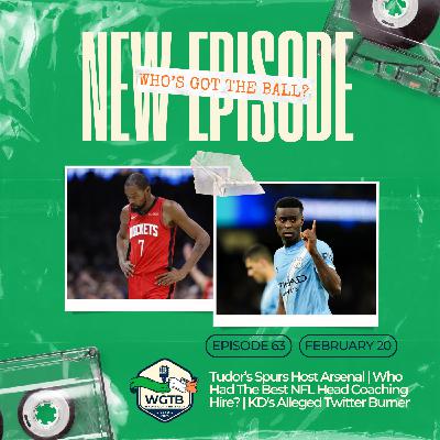 Tudor's Spurs Host Arsenal | Who Had The Best NFL Head Coaching Hire? | KD's Alleged Twitter Burner