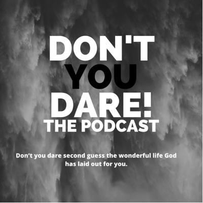 Don't You Dare... Weathering the Storms. Ep. 5