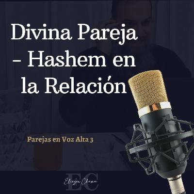 04 Divina Pareja - Hashem en la Relación - Rab Eliezer Chama 04 Divina Pareja - Hashem en la Relación - Rab Eliezer Chama