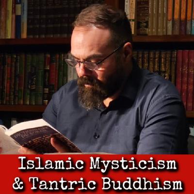 Ep354: Islamic Mysticism & Tantric Buddhism - Dr Francisco José Luis