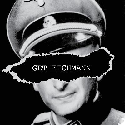Get Eichmann – Israel’s Hunt For a Nazi War Criminal - Part 2