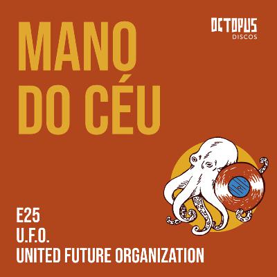 25. MANO DO CÉU - U.F.O. UNITED FUTURE ORGANIZATION