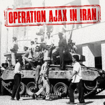 'Operation Ajax' in Iran: The CIA's Original Sin