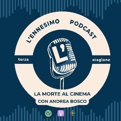 La Morte al cinema / Con Andrea Bosco