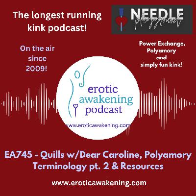 EA745 - Quills w/Dear Caroline, Polyamory Terminology pt. 2 & Resources