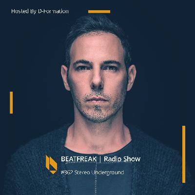 Beatfreak Radio Show By D - Formation #362 | Stereo Underground