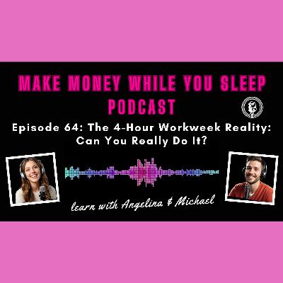 Episode 64: The 4-Hour Workweek Reality: Can You Really Do It?