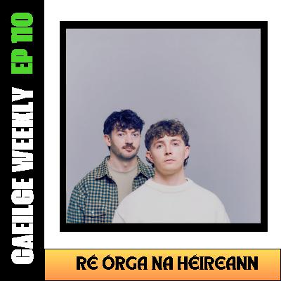#110: Ré Órga na hÉireann (NÍOS SIMPLÍ)