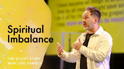 The Sticky Stuff: Sticking Together through Spiritual Imbalance (Audio)