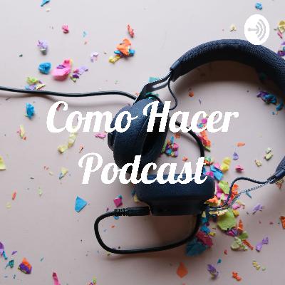 Como Hacer Podcast (Trailer)