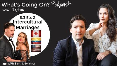 Ep. 2 - Intercultural Marriages I What's Going On Podcast