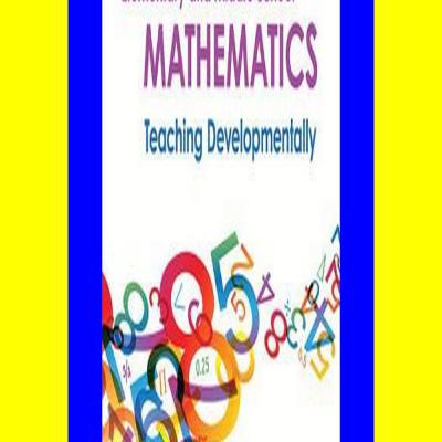 {Kindle} Elementary and Middle School Mathematics Teaching Developmentally (Download E B O O K ^) {Kindle} Elementary and Middle School Mathematics Teaching Developmentally (Download E B O O K ^)