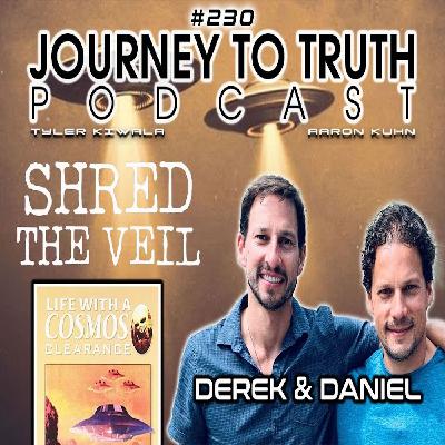 EP 230 - LIVE w/ Derek & Daniel - Shred The Veil - Life With A Cosmos Clearance