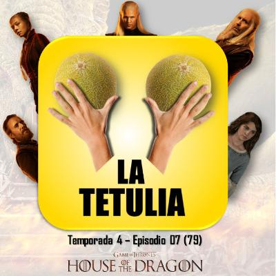 HOUSE OF DRAGON (Primeras Impresiones) | LA TETULIA (T4 E07)