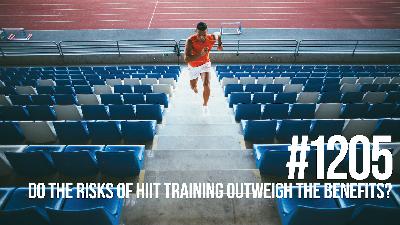 1205: Do the Risks of HIIT Training Outweigh the Benefits?