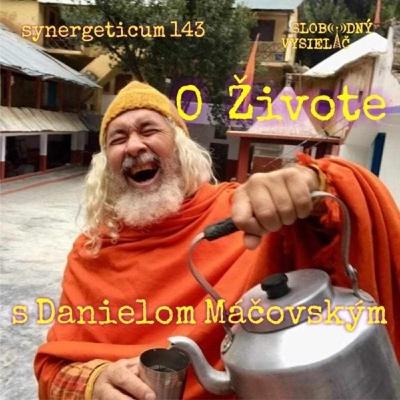 Synergeticum 143 - 2024-09-24 „O živote“ s Danielom Máčovským