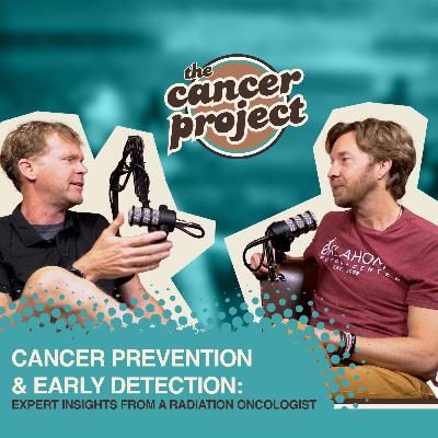 Cancer Prevention & Early Detection: Expert Insights from a Radiation Oncologist