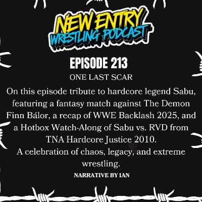 Episode 213: One Last Scar (Sabu tribute, WWE Backlash 25 recap and more!) Episode 213: One Last Scar (Sabu tribute, WWE Backlash 25 recap and more!)