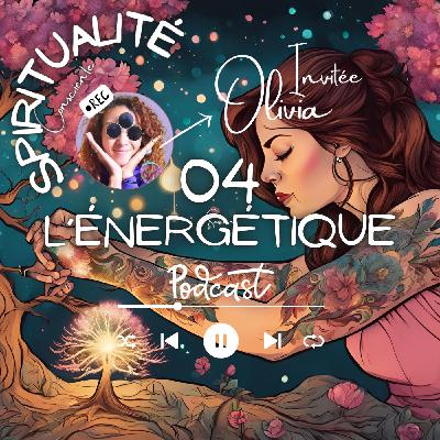 04. Parle moi de l'énergétique