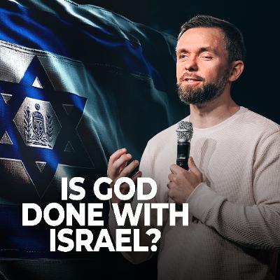 Is God Done With Israel? // Pastor Vlad