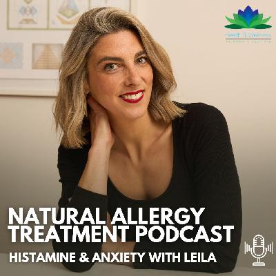 Histamine and Anxiety with Naturopath Leila DiQuinzio