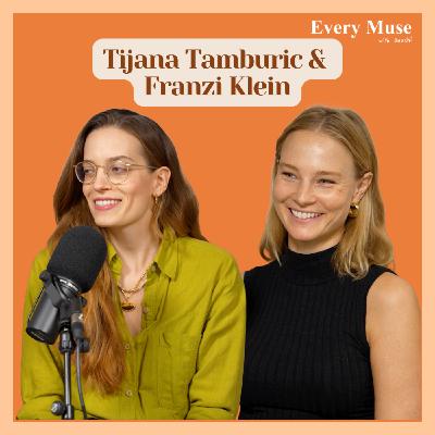TIJANA TAMBURIC & FRANZI KLEIN on female storytelling and building their own castle