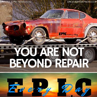 You are Not Beyond Repair