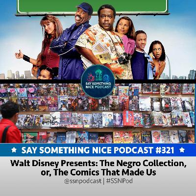 SSNP 321 | Walt Disney Presents: The Negro Collection, or, The Comics That Made Us