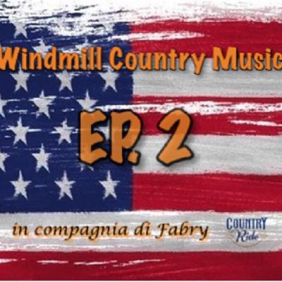 Ep.2 Windmill Country Music