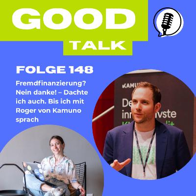Folge 148 - Fremdfinanzierung? Nein danke! – Dachte ich auch. Bis ich mit Roger von Kamuno sprach Folge 148 - Fremdfinanzierung? Nein danke! – Dachte ich auch. Bis ich mit Roger von Kamuno sprach