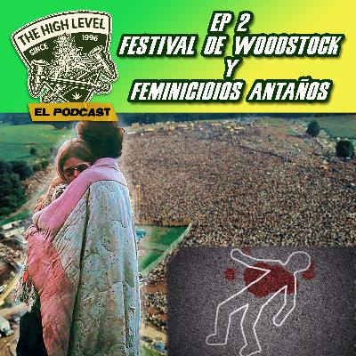 Festival de Woodstock y Feminicidios antaños