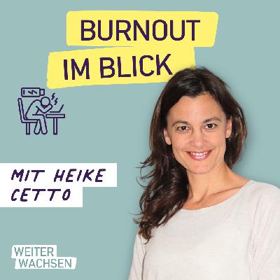 #30 Burnout im Blick: Wie Du achtsam mit Deinen Kräften umgehst #30 Burnout im Blick: Wie Du achtsam mit Deinen Kräften umgehst