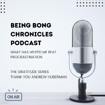 GRATITUDE SERIES | THANK YOU ANDREW HUBERMAN | HOW TO BEAT PROCRASTINATION?