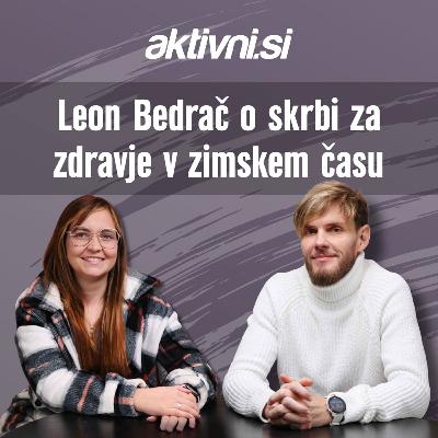 Leon Bedrač: "Pozimi bi morali še bolj paziti na prehrano, kot poleti" Leon Bedrač: "Pozimi bi morali še bolj paziti na prehrano, kot poleti"