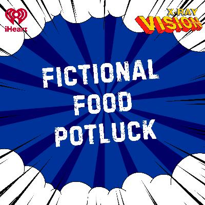 Fictional Food Potluck Fictional Food Potluck