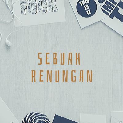 Sebuah Renungan
