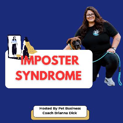 Dog Biz Coach Ep. 2 How to deal with Imposter Syndrome