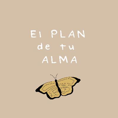 El PLAN de tu ALMA 🎇 - Ep. 8 | T.2