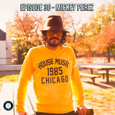 Episode 30 - Mickey Perez Episode 30 - Mickey Perez