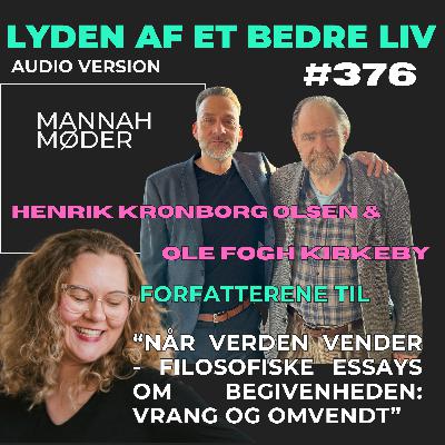 #376 - Ole Fogh Kirkeby & Henrik Kronborg Olsen -  Når Verden Vender - Filosofi om Begivenheden - Vrang og Omvendt