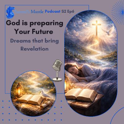 2-6 God is preparing Your Future - Dreams that bring Revelation 2-6 God is preparing Your Future - Dreams that bring Revelation